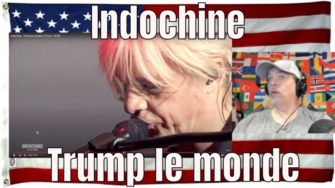 Indochine - Trump le monde (13 Tour - 2018) - REACTION
