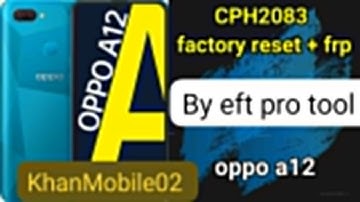 oppo a12 factory reset and  frp eft pro tool how to oppo a12  password unlock CPH2083 today