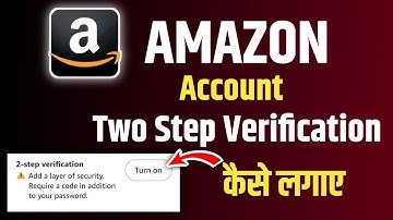Amazon Account Two Step Verification Kaise Lagaye | Amazon Two Step Verification | Ashraf Khan081