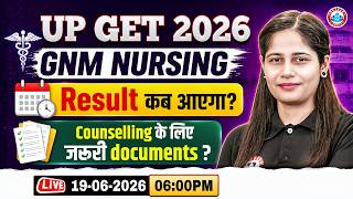 UP GET 2026 | GNM Nursing Result कब आएगा? Counselling Documents &amp; Date Confirmed! By Swabhi Mam