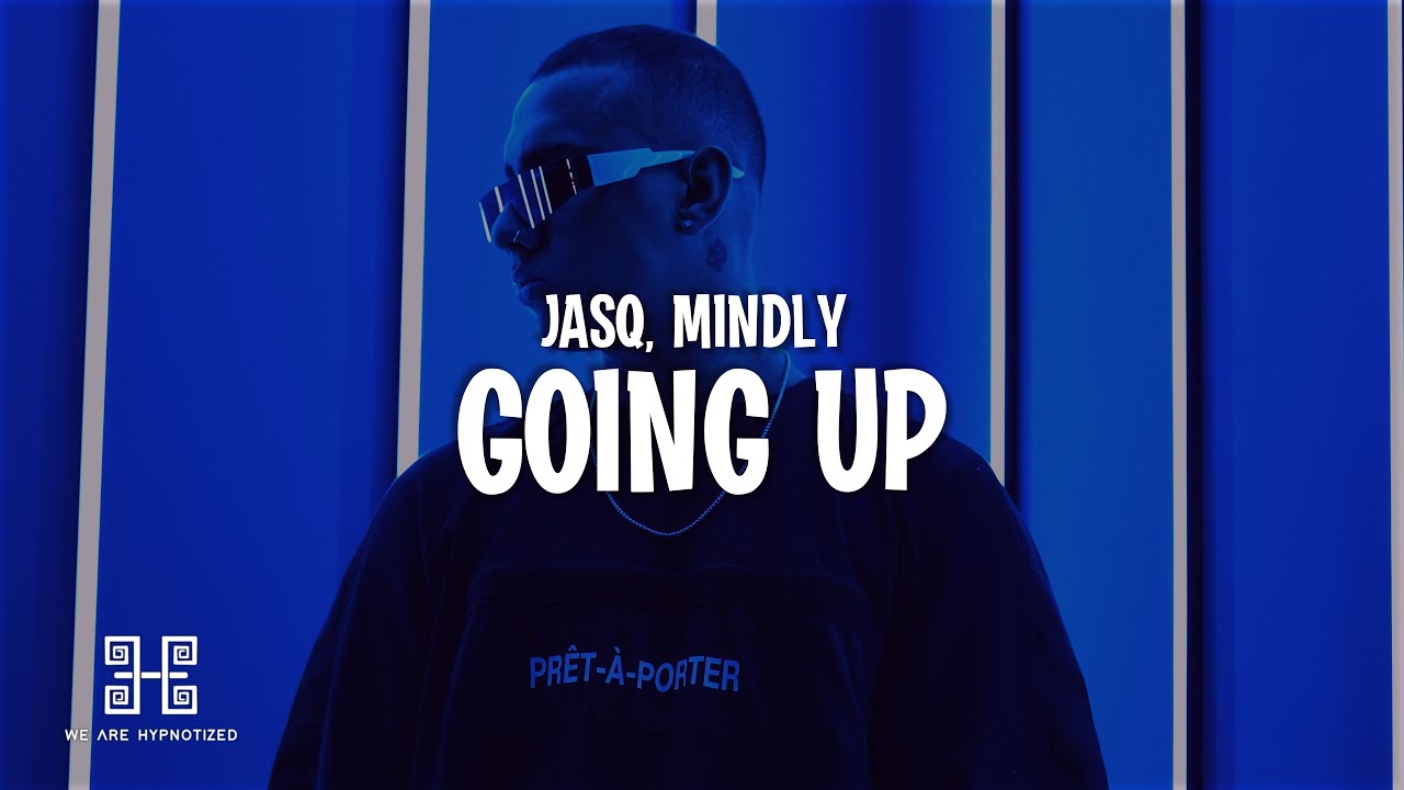 Watch Jasq, Mindly - Going Up on YouTube Watch Jasq, Mindly - Going Up on YouTube