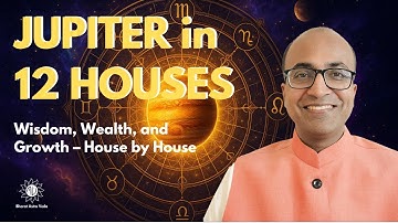 Jupiter in 12 Houses Explained | How Jupiter Shapes Your Life Path & Growth (Vedic Astrology)