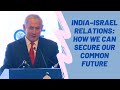 India–Israel Relations: How We Can Secure Our Common Future I Benjamin Netanyahu I #RaisinaThrowback