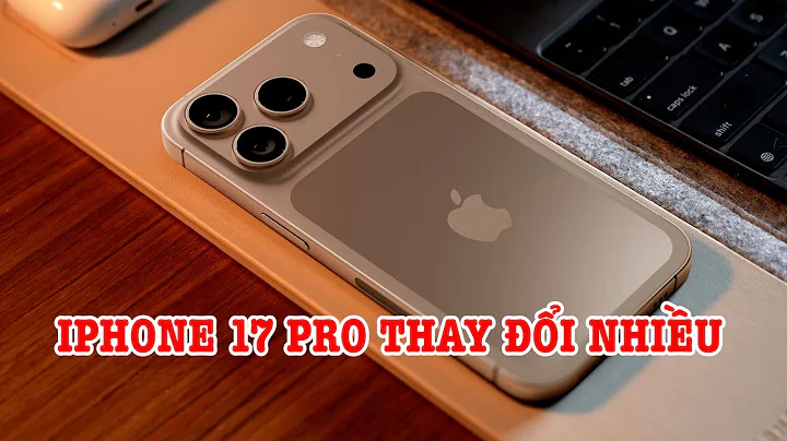 iPhone 17 sẽ thay đổi rất nhiều!