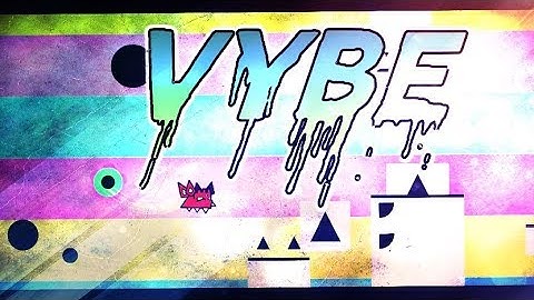 [Vybe] by xSkart | Geometry Dash 2.11 (All coins) |