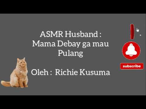 ASMR Husband : Mama Debay ga mau Pulang