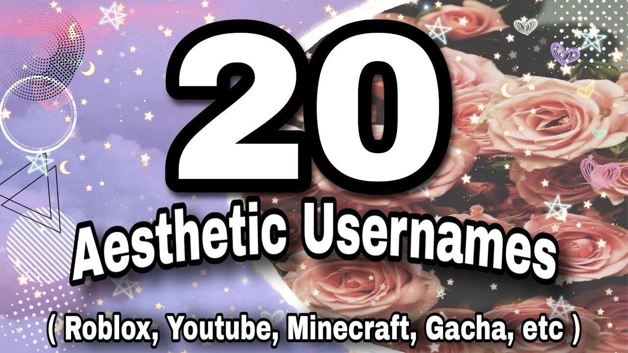20 Aesthetic Girls Usernames ideas - 2020 ( Minecraft, youtube, Roblox