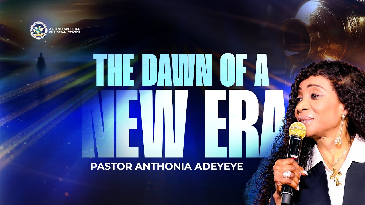 The Dawn Of A New Era | Pastor Anthonia Adeyeye | ALCC Winners House ...