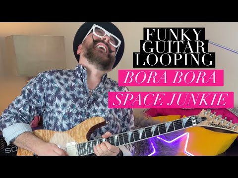Funky Guitar Looping Bora Bora Space Junkie House Chillout Music