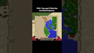 POV: You can't find the burried treasure #minecraft
