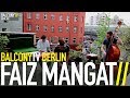 FAIZ MANGAT - UNSERE NACHT (BalconyTV)