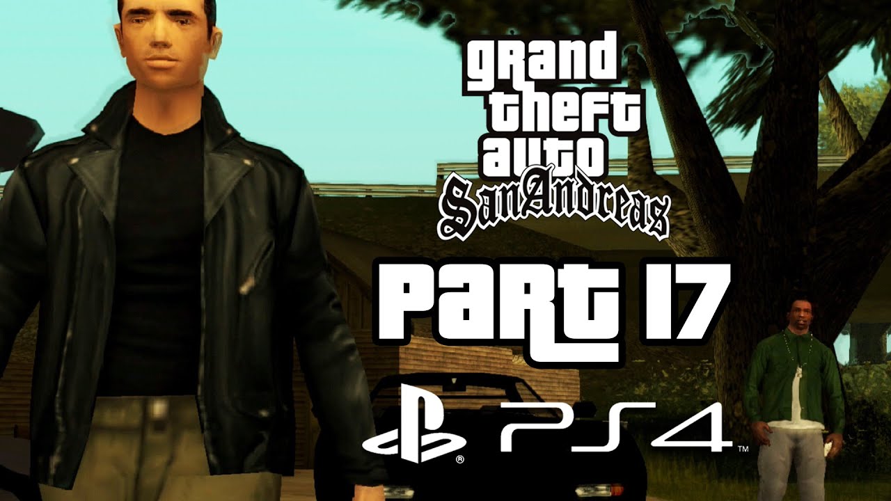 Grand Theft Auto San Andreas PS4 Gameplay Walkthrough Part 17 - GTA 3 ???