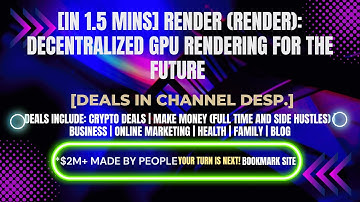 [In 1.5 mins] Render (RENDER): Decentralized GPU Rendering for the Future [Crypto Deals In Ch. Dep.]