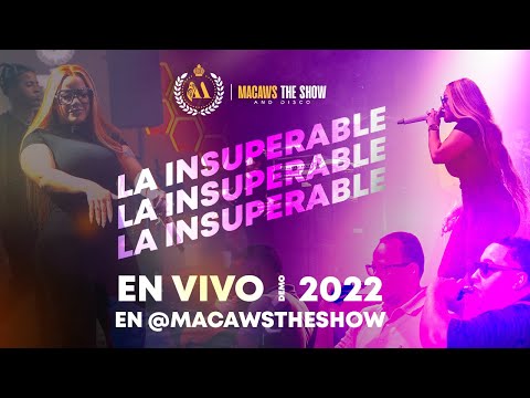 🔥 LA INSUPERABLE 🔥 / SHOW COMPLETO 2022 TOTAL MENTE EN VIVO / EN  @Macaws The Show ​