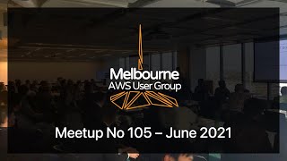 Melbourne AWS User Group #105 – June Live Stream