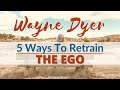 Wayne Dyer & Lao Tzu ~ How To Retrain The Ego (5 Shifts You Can Make Now)