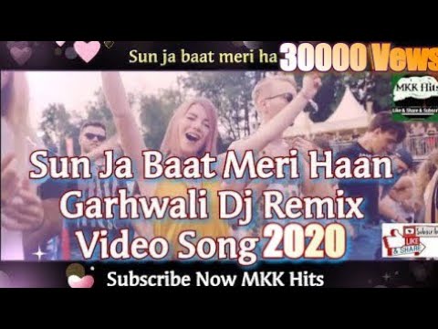 Sun Ja Baat Meri Haan Garhwali  DJ Remix Song 2020   SunJaBaatMeriHaan  Garhwali Video Song 2020