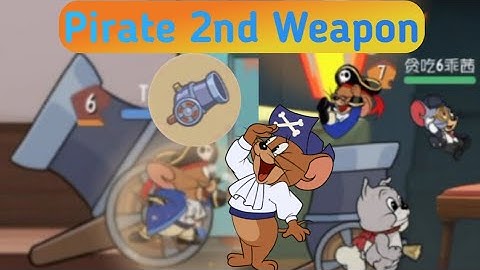 #2 Pirate 2nd Weapon  -【Tom and Jerry Chase CN】