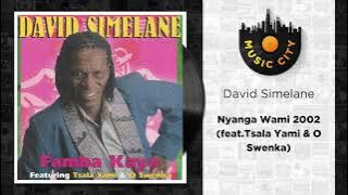 David Simelane - Nyanga Wami 2002 (feat.Tsala Yami & O Swenka) |  Audio