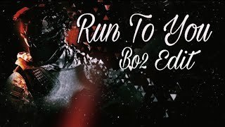 ♡ „Run To You“  bo2 edit ♡ //𝒜𝓃𝓃𝒶𝓈 𝑀𝑜𝒟𝓏