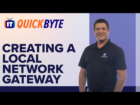 How to Create a Local Network Gateway Using the Azure Portal | An ITProTV QuickByte