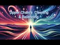 Upper Chakra Clearing &amp; Balancing Sound Bath