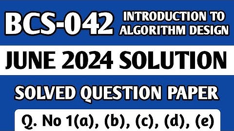 P1- Q. 1(a), (b), (c), (d), (e) | BCS 042 June 2024 Solution | BCS 042 Solved Question Paper | Bcs42