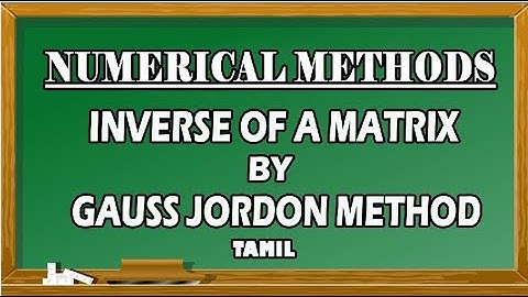 Inverse of a Matrix by Gauss Jordon Method In Tamil |  Numerical Methods| Maths Board Tamil
