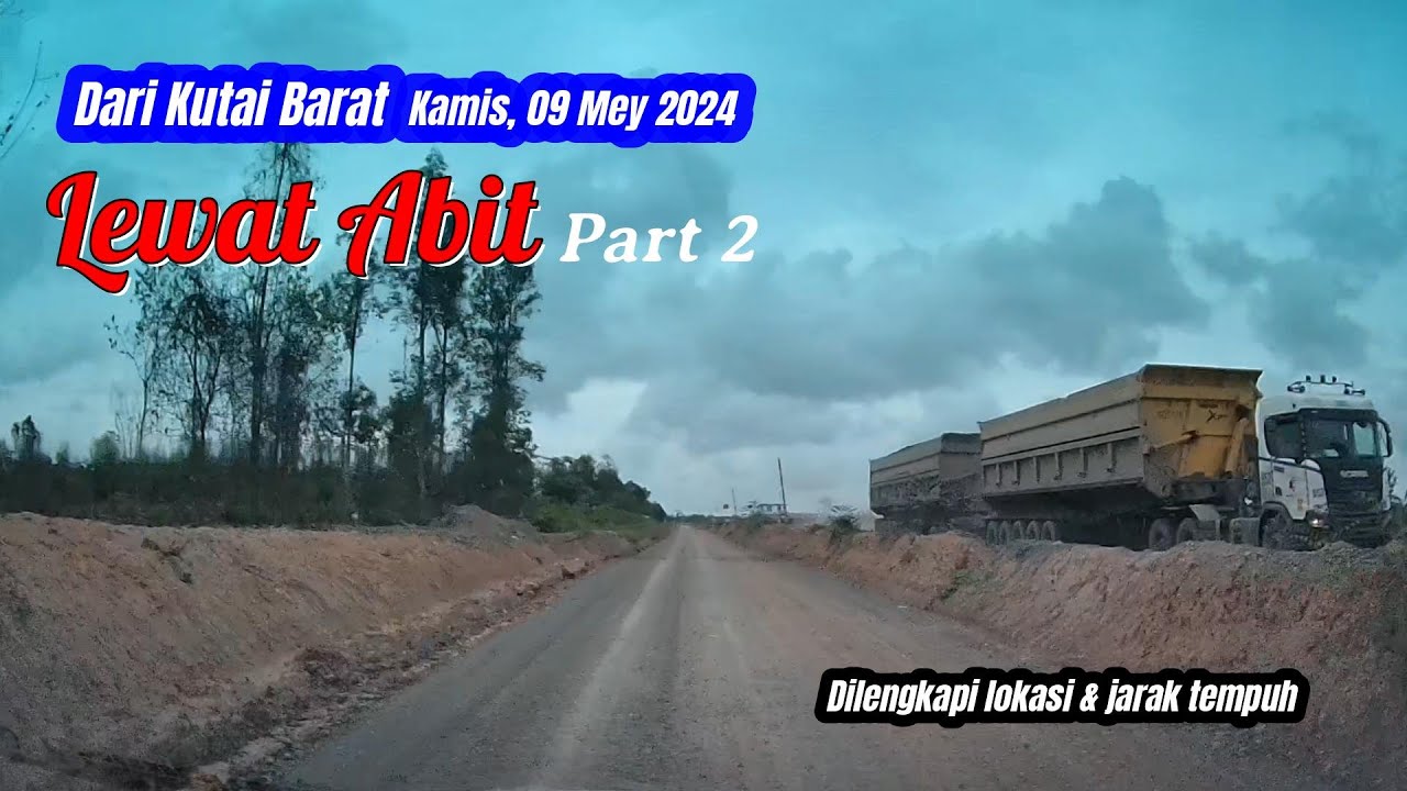 Kutai Barat Menuju Samarinda. Lewat Abit Part 2