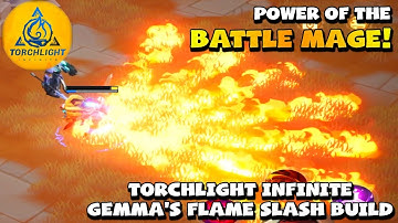 A MAGE BUT BATTLE MAGE! | Torchlight Infinite Gemma Flame Slash Build