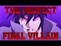 Uchiha Sasuke The Perfect Final Villain
