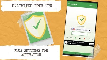 Free and Unlimited VPN for October 2020 plus Settings for activation TWEAKWARE