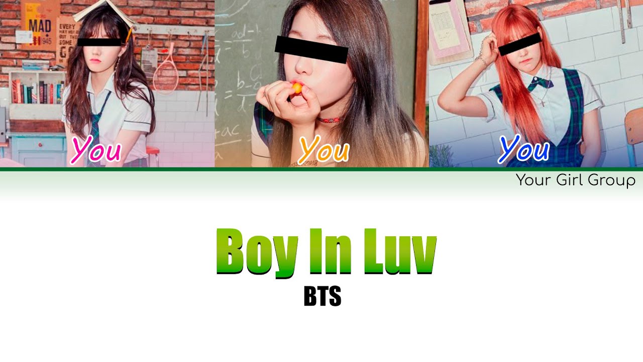 Your Girl Group —  Boy In Luv(상남자) [By BTS] (Color Coded Han|Rom|Eng Lyrics)