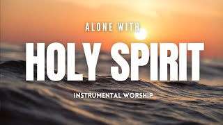 Holy Spirit \/\/ Soaking Worship Music Into Heavenly Sounds \/\/ Instrumental Soaking Worship