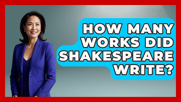 How Many Works Did Shakespeare Write? - Tales And Texts