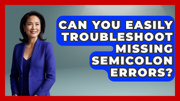 Can You Easily Troubleshoot Missing Semicolon Errors? - Learn To Troubleshoot