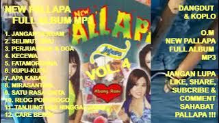 NEW PALLAPA Full Album Vol. 4 - Jangan Dendam ! Selimut Biru ! Perjuangan Dan Do'a ! Fatmorgana
