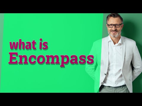 Encompass | Meaning of encompass