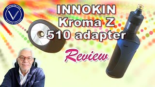 Innokin Kroma Z 510 adapter review and test | Attach your favourite tank / RTA to your fav mod