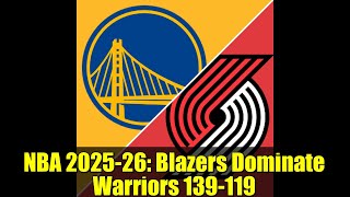 NBA 2025-26: Blazers Dominate Warriors 139-119 | Curry's 35 Not Enough | Full Game Highlights