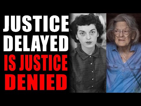 Justice Delayed is Justice Denied