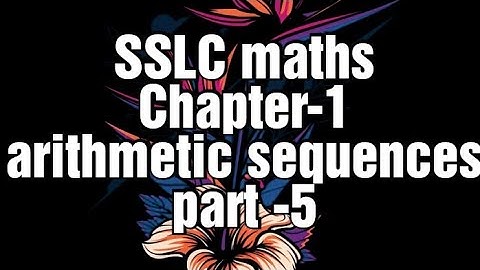 SSLC maths chapter -1 Arithmetic Sequences\ [part -5]