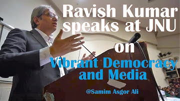 Ravish Kumar speaks at Jnu II Vibrant Democracy and Media II 6th Sunil Memorial Lecture