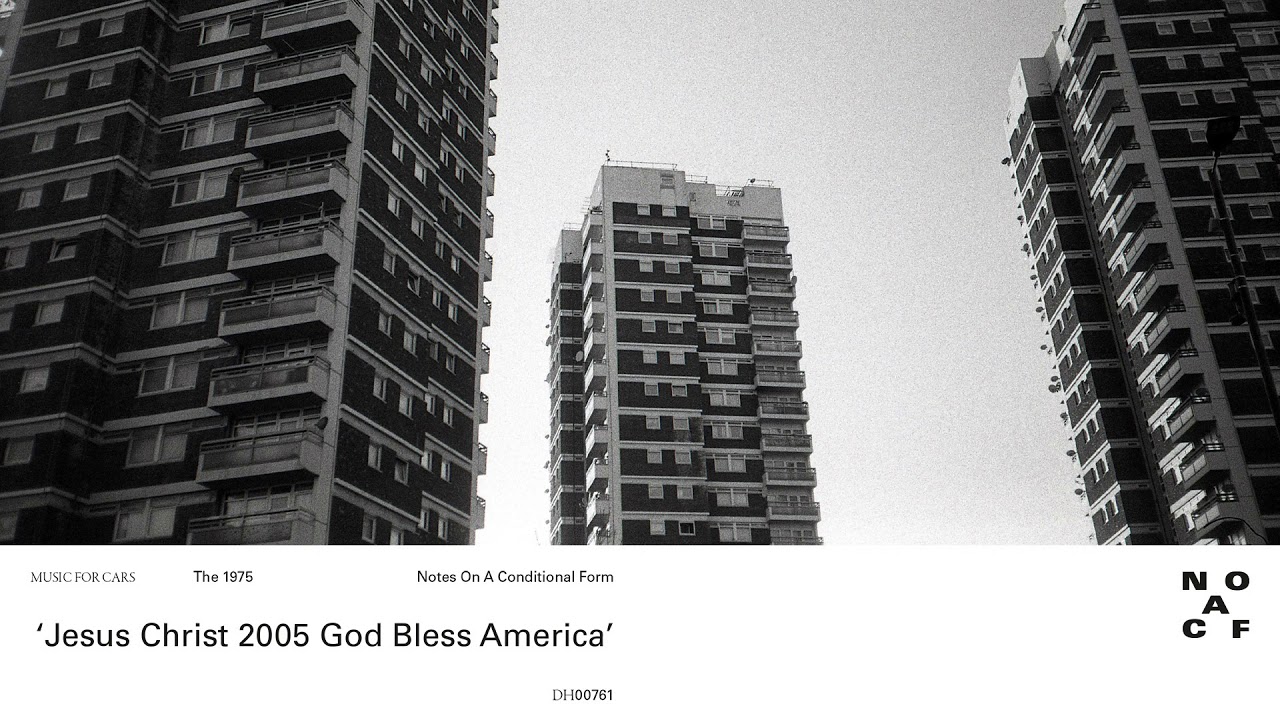 The 1975 - Jesus Christ 2005 God Bless America