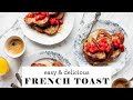 Easy french toast  love  lemons