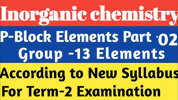 P-Block Elements Part#02 Group 13 Elements//Boron Family//introduction// Trends of Variation prop...