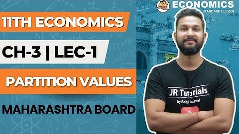 11th Economics | Chapter 3 | Partition Values | Lecture 1 | Maharashtra Board |