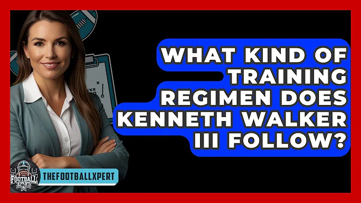 What Kind Of Training Regimen Does Kenneth Walker III Follow? - The Football Xpert