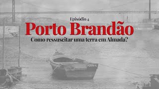 Como ressuscitar uma terra em Almada? | Porto Brandão EP 4