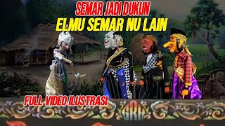ANTERJA NGADUKUN KA SEMAR WAYANG GOLEK ASEP SUNANDAR SUNARYA FULL LAKON II VIDEO ILUSTRASI